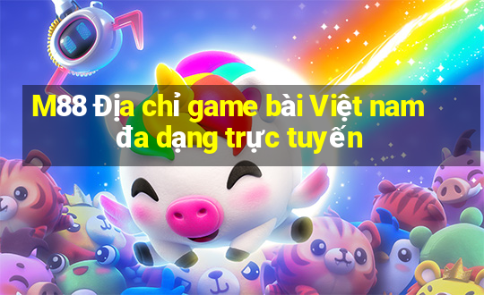 M88 Địa chỉ game bài Việt nam đa dạng trực tuyến