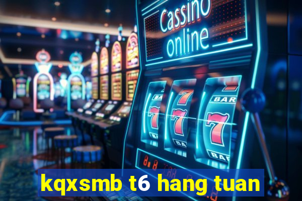 kqxsmb t6 hang tuan