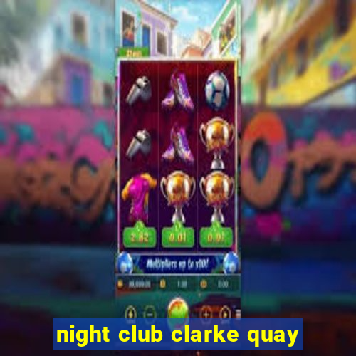 night club clarke quay