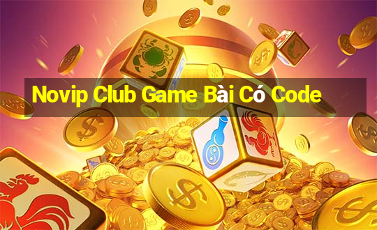 Novip Club Game Bài Có Code