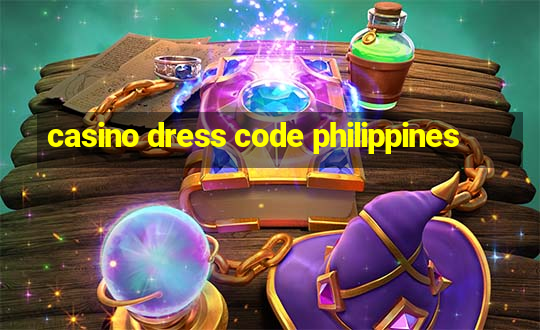 casino dress code philippines