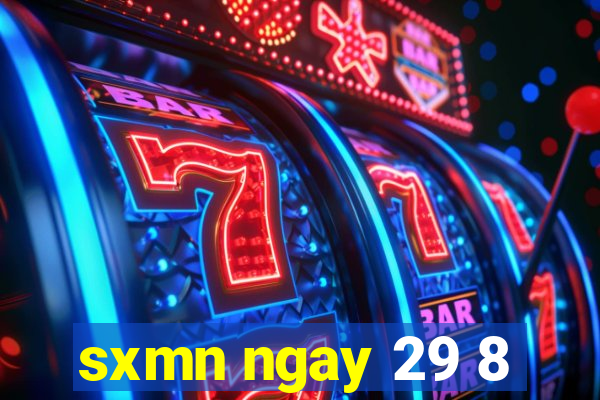 sxmn ngay 29 8