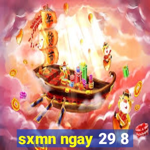 sxmn ngay 29 8