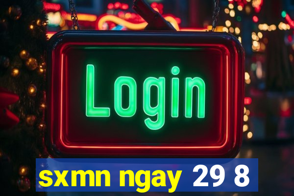 sxmn ngay 29 8