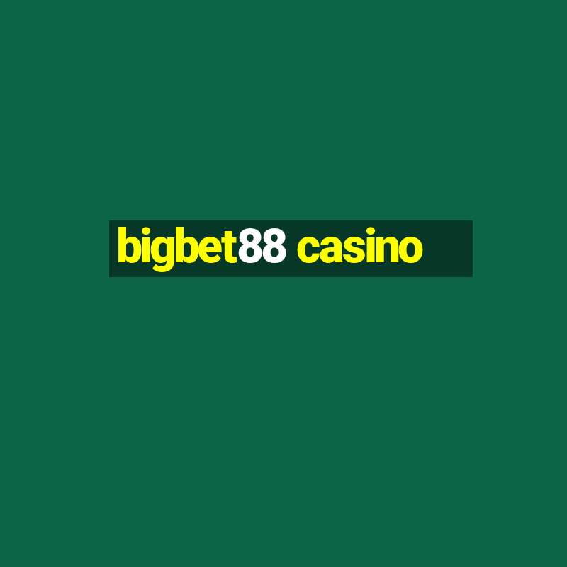 bigbet88 casino