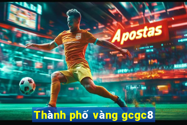 Thành phố vàng gcgc8