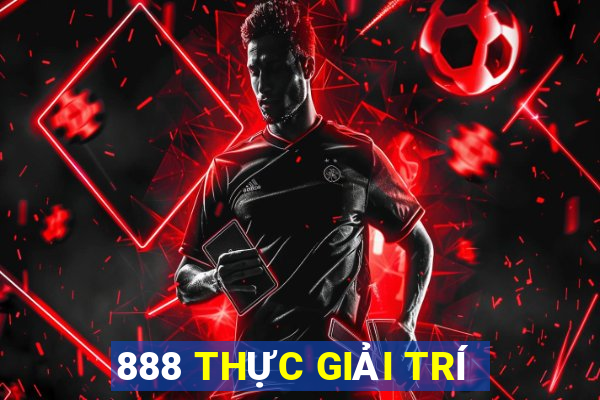 888 THỰC GIẢI TRÍ