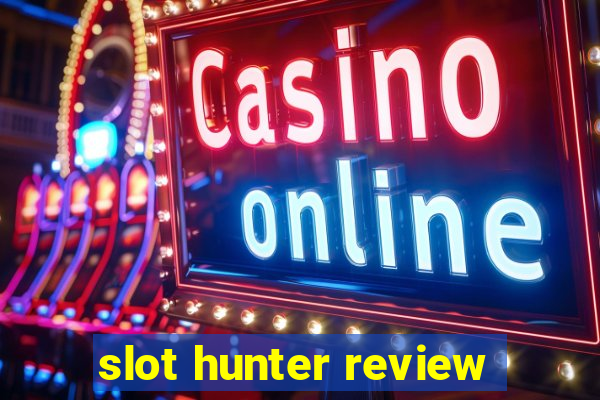 slot hunter review