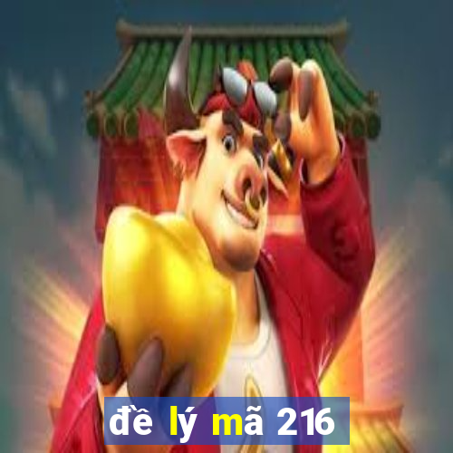 đề lý mã 216