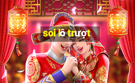 soi lô trượt