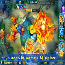 9Bet Vin Game Bài Asia99