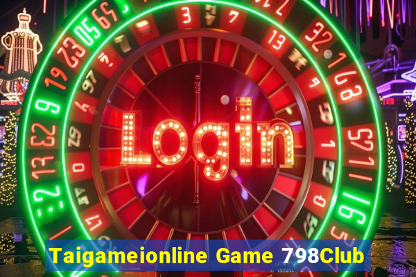 Taigameionline Game 798Club