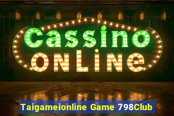 Taigameionline Game 798Club