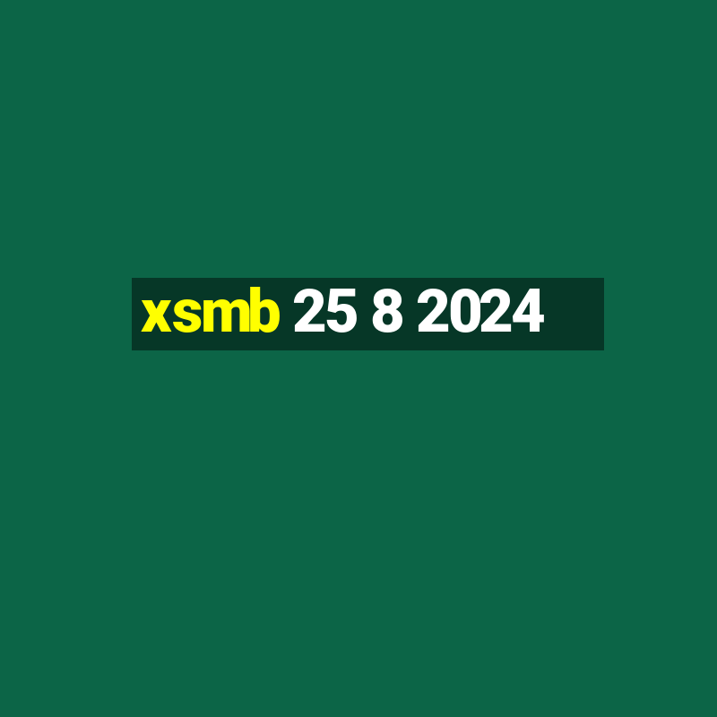 xsmb 25 8 2024