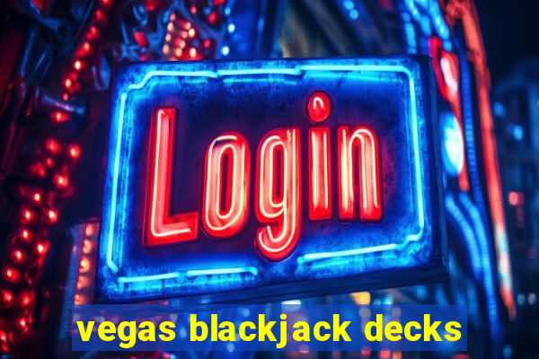 vegas blackjack decks