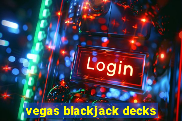 vegas blackjack decks