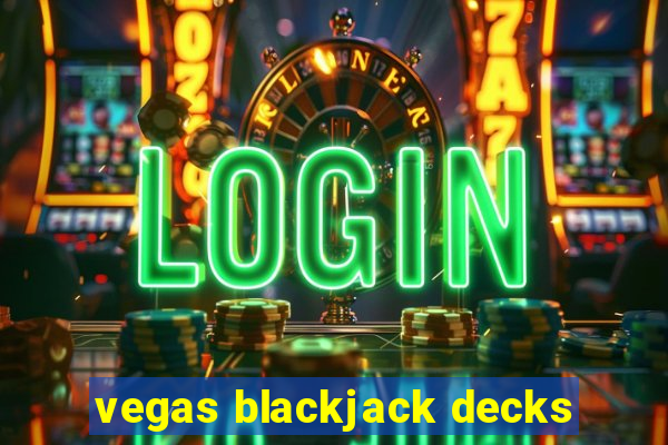 vegas blackjack decks