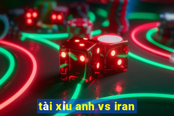 tài xỉu anh vs iran