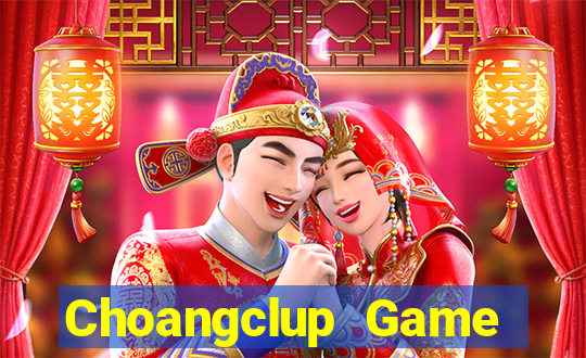 Choangclup Game Bài Trên Máy Tính