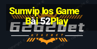 Sumvip Ios Game Bài 52Play