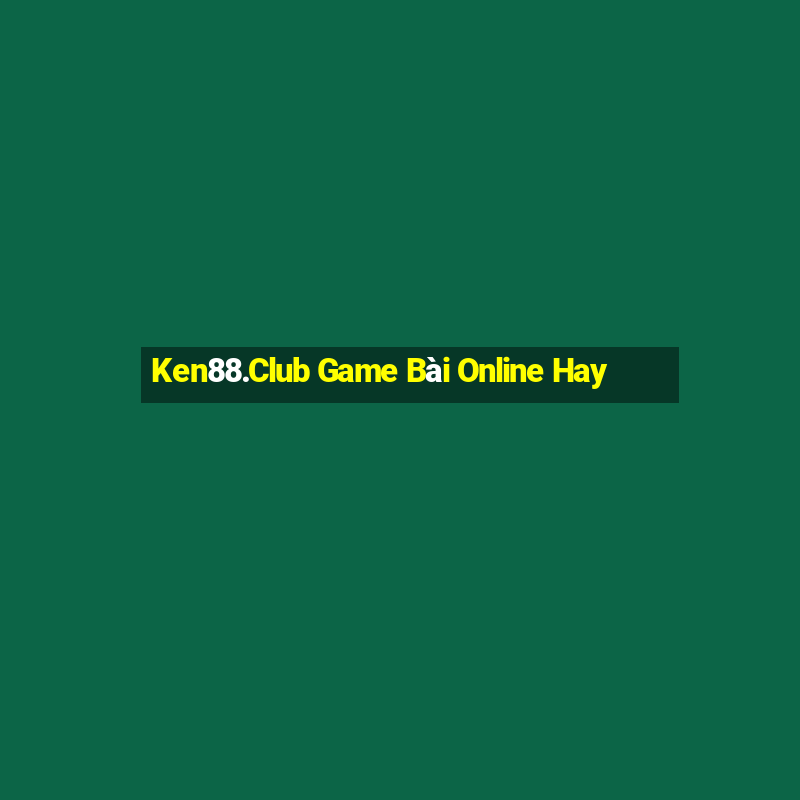 Ken88.Club Game Bài Online Hay