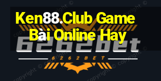 Ken88.Club Game Bài Online Hay