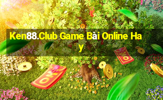 Ken88.Club Game Bài Online Hay