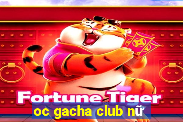 oc gacha club nữ