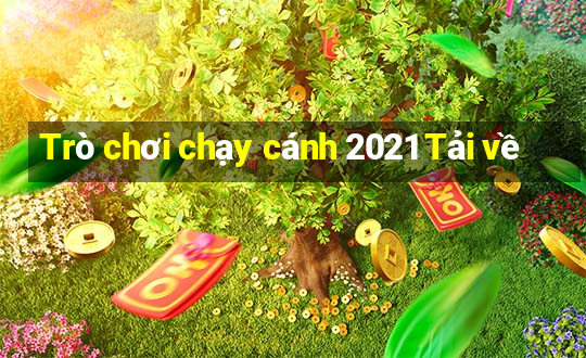 Trò chơi chạy cánh 2021 Tải về