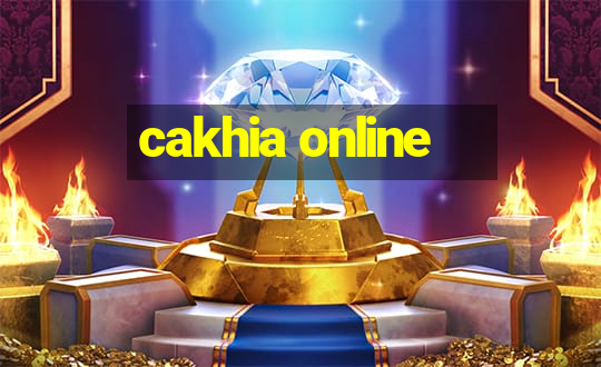 cakhia online