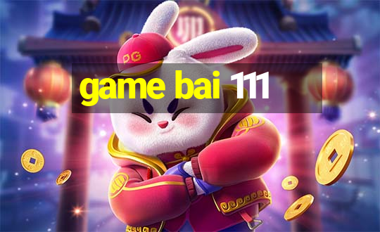 game bai 111