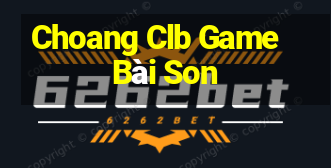 Choang Clb Game Bài Son