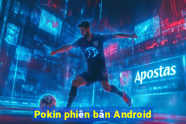 Pokin phiên bản Android