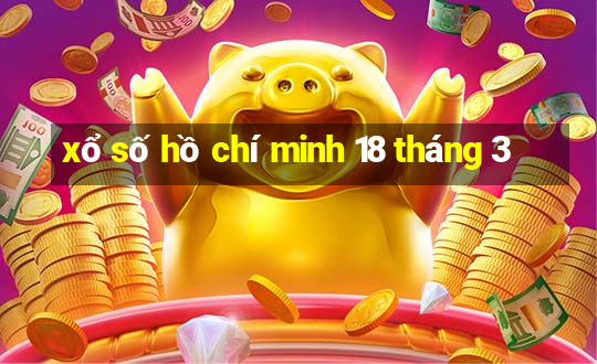 xổ số hồ chí minh 18 tháng 3