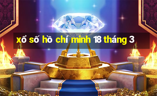 xổ số hồ chí minh 18 tháng 3