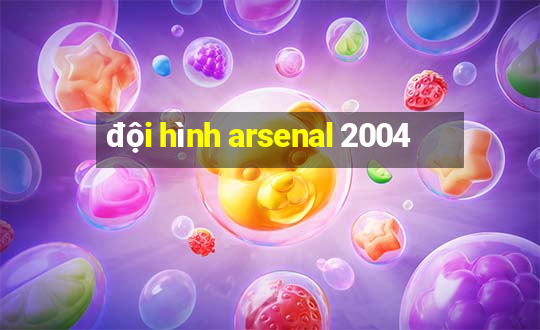 đội hình arsenal 2004