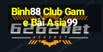 Binh88 Club Game Bài Asia99