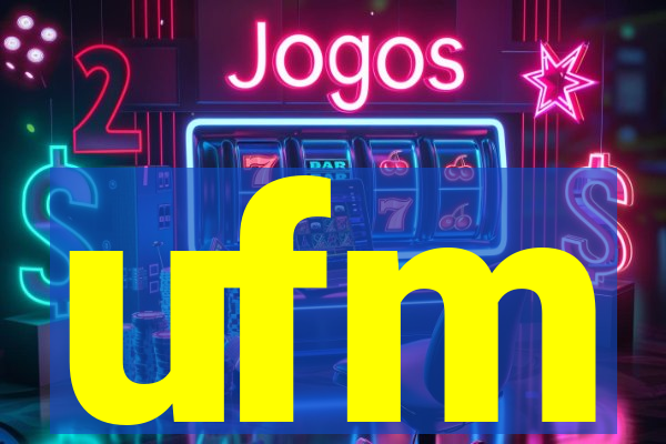 ufm