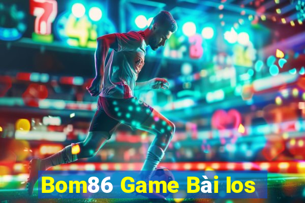 Bom86 Game Bài Ios