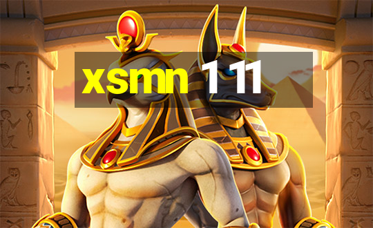 xsmn 1 11