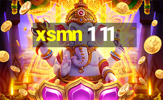 xsmn 1 11