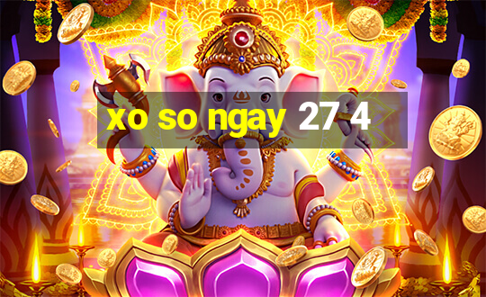 xo so ngay 27 4