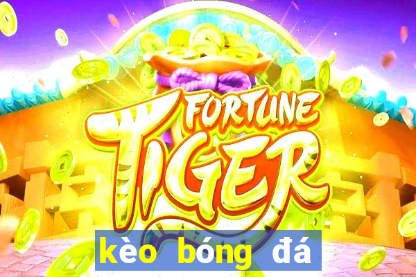 kèo bóng đá hạng anh