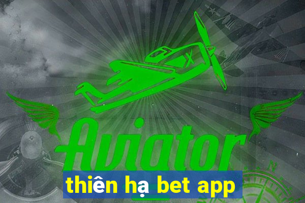 thiên hạ bet app