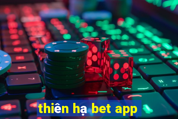 thiên hạ bet app