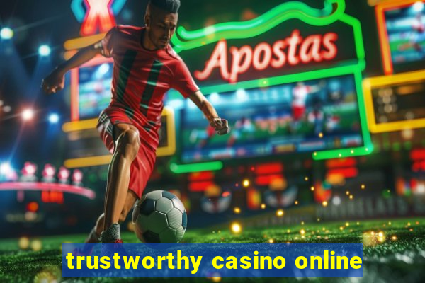 trustworthy casino online