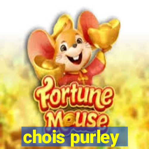 chois purley