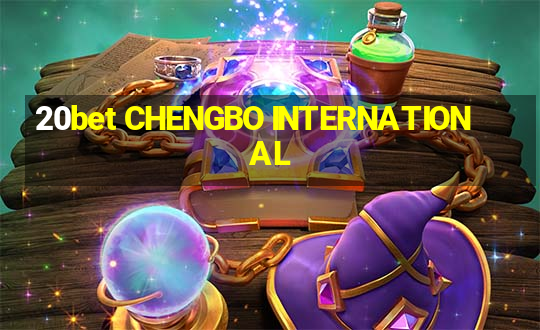 20bet CHENGBO INTERNATIONAL