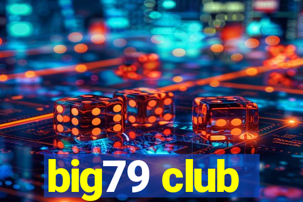 big79 club