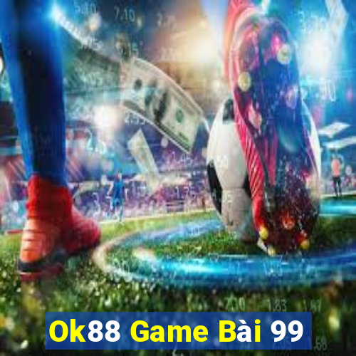 Ok88 Game Bài 99